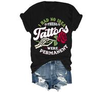 I Had No Idea These Tattoos were Permanent Shirt Funny Sarcastic Quote Shirt Unisex Black