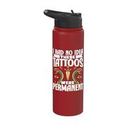 I Had No Idea These Tattoos were Permanent Stainless Steel Insulated Water Bottle