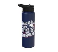 I Had No Idea These Tattoos were Permanent Stainless Steel Insulated Water Bottle