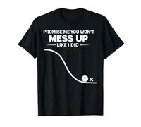 I Had Potential Promise Me You Won't Mess Up Like I Did T-Shirt