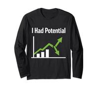 I Had Potential Sarcastic Life Humor Funny Quote Self Growth Long Sleeve T-Shirt