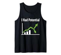 I Had Potential Sarcastic Life Humor Funny Quote Self Growth Tank Top