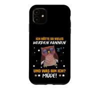 I had so much can be and what am I tired! Case for iPhone 11