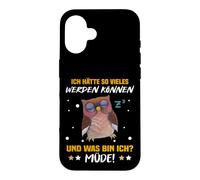 I had so much can be and what am I tired! Case for iPhone 16