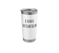 I Hate Attention Funny Idea White Lie Party Stainless Steel Insulated Tumbler