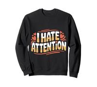 I Hate Attention Introvert Quiet Social Mood - Sweatshirt