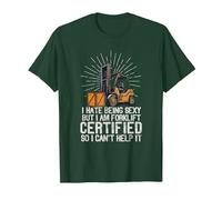 I Hate Being Sexy But I Am Certified Forklift Operator Funny T-Shirt, Men, Dark Green, X-Large