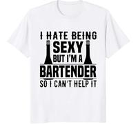 I Hate Being Sexy But I'm A Bartender So I Can't Help It Custom Gift T-Shirt, Long Sleeve, Sweatshirt, Hoodies(Medium)