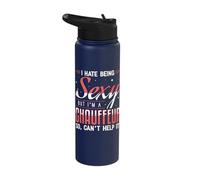 I Hate Being Sexy But I'm A Chauffeur So Can't Help It Car D Stainless Steel Insulated Water Bottle
