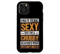 I HATE BEING SEXY BUT I'M A CHUBBY BEARDED MAN Case for iPhone 11 Pro