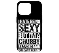 I HATE BEING SEXY BUT I'M A CHUBBY BEARDED MAN Case for iPhone 16 Pro