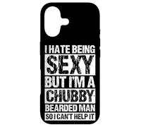 I HATE BEING SEXY BUT I'M A CHUBBY BEARDED MAN Case for iPhone 17