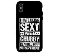 I HATE BEING SEXY BUT I'M A CHUBBY BEARDED MAN Case for iPhone X/XS