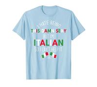 I Hate Being SO Damn Sexy BUT I'm Italian Can't Help IT Meme T-Shirt, Men, Baby Blue, Medium