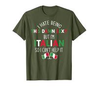 I Hate Being SO Damn Sexy BUT I'm Italian Can't Help IT Meme T-Shirt, Men, Olive Green, Medium