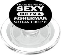 I Hate Being So Sexy But I'm A Fisherman So I Can't Help It PopSockets PopGrip for MagSafe