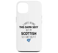 I HATE BEING THIS DAMN SEXY BUT I'M SCOTTISH Meme ON BACK Case for iPhone 13