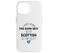 I HATE BEING THIS DAMN SEXY BUT I'M SCOTTISH Meme ON BACK Case for iPhone 14