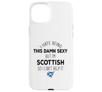 I HATE BEING THIS DAMN SEXY BUT I'M SCOTTISH Meme ON BACK Case for iPhone 15 Plus