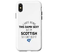 I HATE BEING THIS DAMN SEXY BUT I'M SCOTTISH Meme ON BACK Case for iPhone X/XS