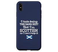 I HATE BEING THIS DAMN SEXY BUT I'M SCOTTISH Meme ON BACK Case for iPhone XS Max