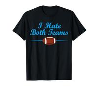I Hate Both Teams T-shirt Funny Football Tee T-Shirt