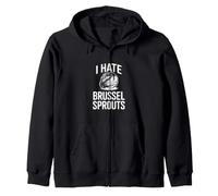 I Hate Brussels Sprouts Funny Vegetable Lover Zip Hoodie