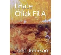 I Hate Chick Fil A