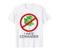 I Hate Cilantro Coriander T-Shirt