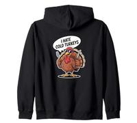 I Hate Cold Turkeys Funny Thanksgiving Turkey Dinner Zip Hoodie