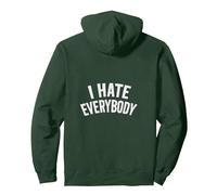I HATE EVERYBODY Pullover Hoodie, Adult Unisex, Dark Green, Small