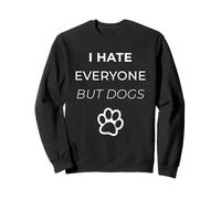 I Hate Everyone But Dogs Funny Paw Print Introvert Quote Sweatshirt