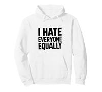 I Hate Everyone Equally Funny Sarcastic Humor Pullover Hoodie