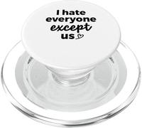 I hate everyone except us love couples valentine day gifts PopSockets PopGrip for MagSafe