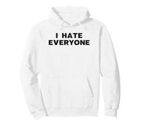 I Hate Everyone Funny Antisocial Introvert Misanthrope Quote Pullover Hoodie