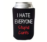 I Hate Everyone Stupid Cnts - Funny Beer Coolie Hilarious Drinking Accessory