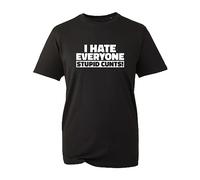 I Hate Everyone Stupid Cu*ts T-Shirt, Funny Saying Sarcastic Rude Joke Vintage Gift Unisex Kids Adults Top (Black, XL)