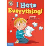 I Hate Everything!: A book about feeling angry (Our Emotions and Behavior)