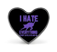 I Hate Everything Except Cats Badge Pin Brooch Heart Shape Button Aluminum Decor for Backpacks Hats