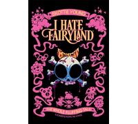 I Hate Fairyland Compendium One : The Whole Fluffing Tale