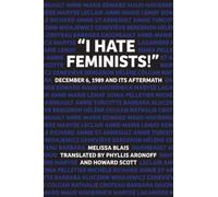 "I Hate Feminists!" : December 6, 1989 and its Aftermath