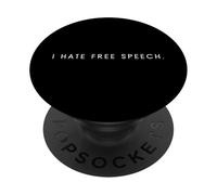 I Hate Free Speech - Minimalist Funny Hater Saying PopSockets Adhesive PopGrip