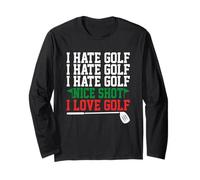 I Hate Golf Nice Shot I Love Golf Long Sleeve T-Shirt