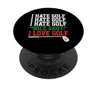 I Hate Golf Nice Shot I Love Golf PopSockets Adhesive PopGrip