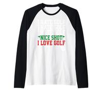 I Hate Golf Nice Shot I Love Golf Raglan Baseball Tee
