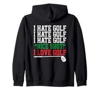 I Hate Golf Nice Shot I Love Golf Zip Hoodie