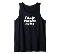 I Hate Gotcha Rules Tank Top