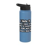 I Hate It When I Have to Be Nice Humor Stainless Steel Insulated Water Bottle
