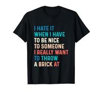 I Hate It When I Have To Be Nice To Someone funny humor bear T-Shirt