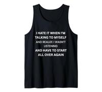 I Hate IT When I’M Talking to Myself Sarcastic Bold Tank Top